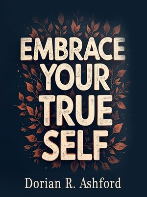 cover image of Embrace Your True Self
